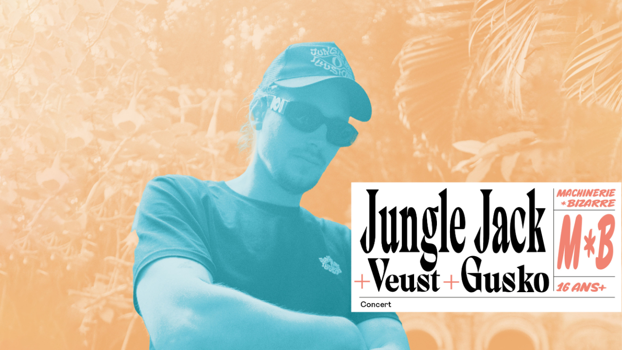 Jungle Jack + Veust + Gusko｜Concert