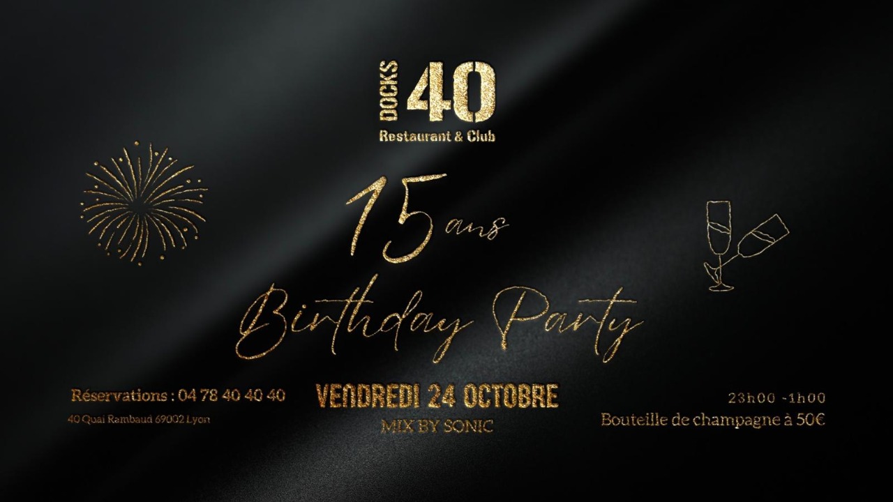 VENDREDI 24 OCTOBRE - BIRTHDAY PARTY 15 ANS - MIX BY SONIC VENDREDI 24 OCTOBRE - BIRTHDAY PARTY 15 ANS - MIX BY SONIC