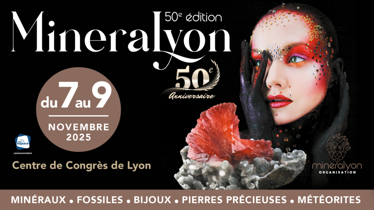 Du 7 au 9 novembre 2025, plongez au cœur des merveilles de la Terre avec Mineralyon pour son 50e anniversaire ! Du 7 au 9 novembre 2025, plongez au cœur des merveilles de la Terre avec Mineralyon pour son 50e anniversaire !
