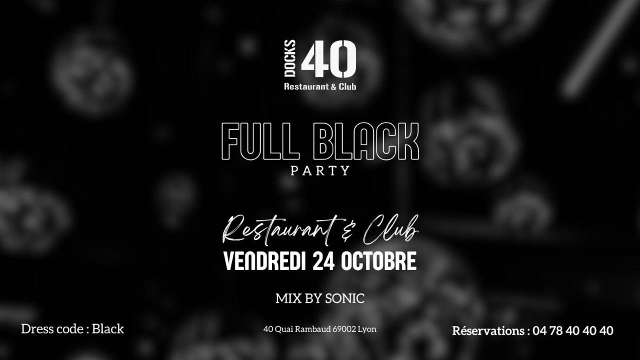 VENDREDI 24 OCTOBRE - FULL BLACK PARTY - MIX BY SONIC VENDREDI 24 OCTOBRE - FULL BLACK PARTY - MIX BY SONIC