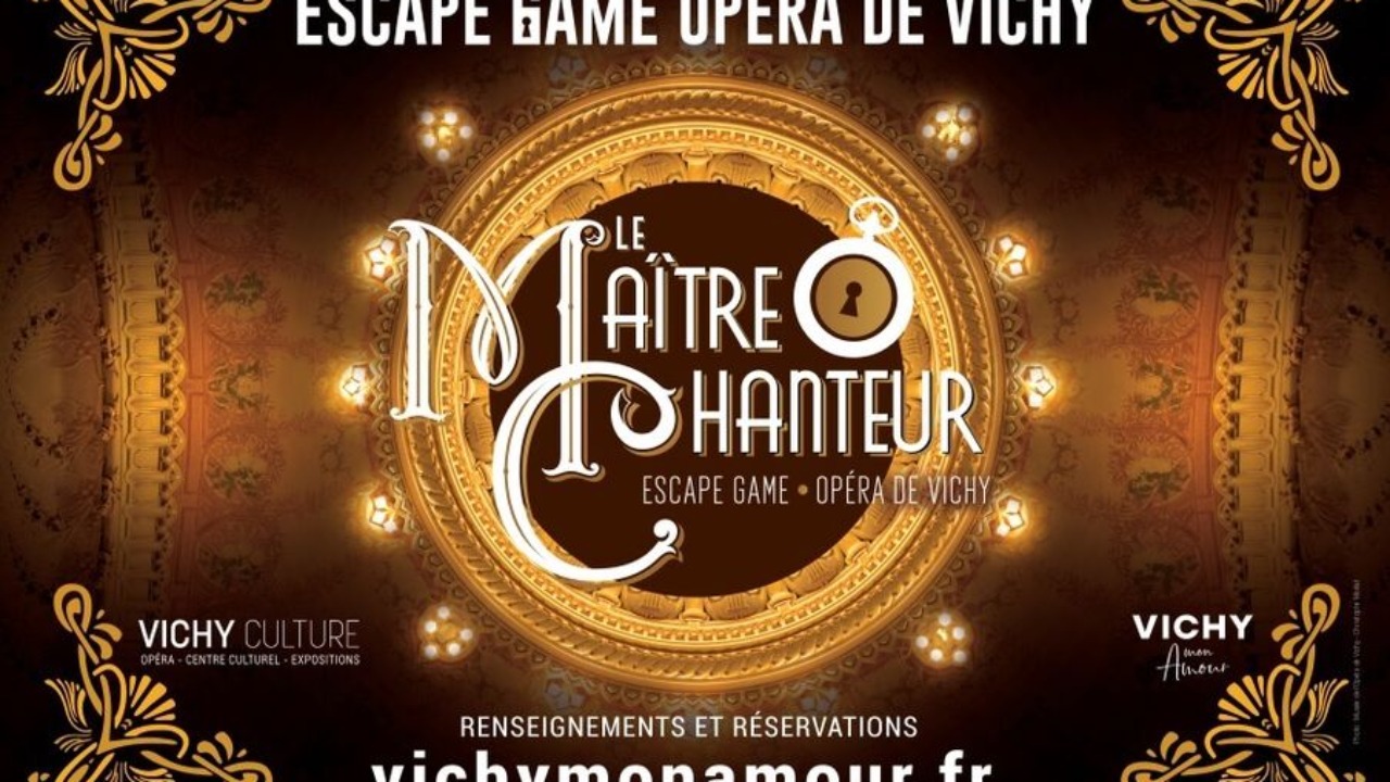 L’Escape Game « Le Maître Chanteur » à l’Opéra de Vichy L’Escape Game « Le Maître Chanteur » à l’Opéra de Vichy