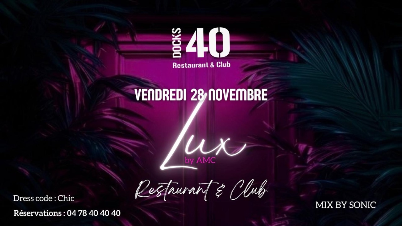 VENDREDI 28 NOVEMBRE - SOIRÉE LUX BY AMC - MIX BY SONIC