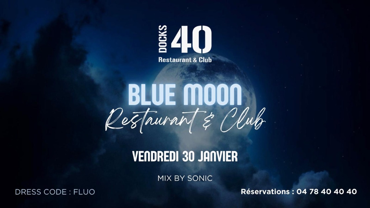 VENDREDI 30 JANVIER - BLUE MOON - MIX BY SONIC