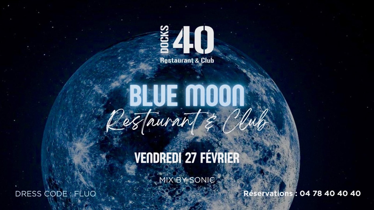 VENDREDI 27 F&Eacute;VRIER - BLUE MOON - MIX BY SONIC