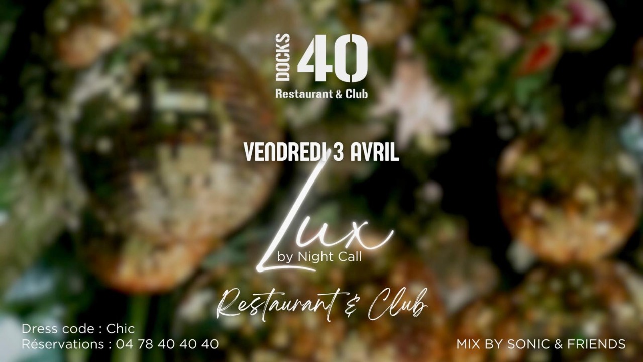 VENDREDI 3 AVRIL - LUX BY NIGHT CALL - MIX BY SONIC