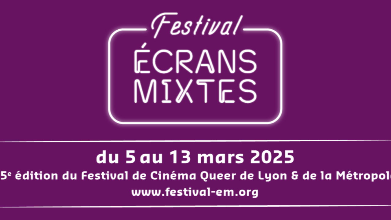 Festival &Eacute;crans Mixtes : le cin&eacute;ma queer &agrave; l&rsquo;honneur &agrave; Lyon