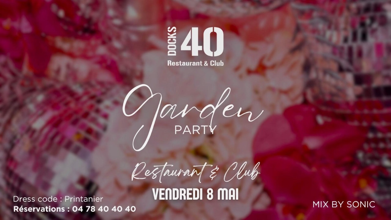 VENDREDI 8 MAI – GARDEN PARTY VENDREDI 8 MAI – GARDEN PARTY