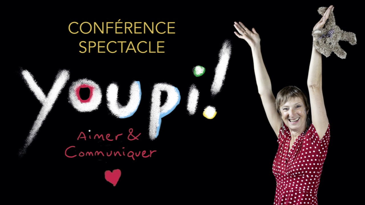 Annecy : &laquo; Youpi! Aimer & communiquer &raquo;, une conf&eacute;rence-spectacle pour mieux se comprendre