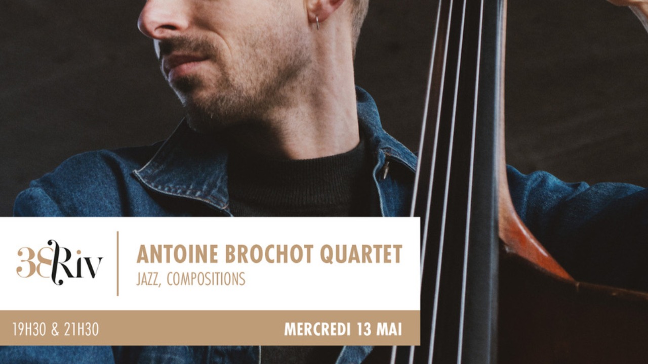 Antoine Brochot Quartet au 38 Riv&rsquo; Jazz Club