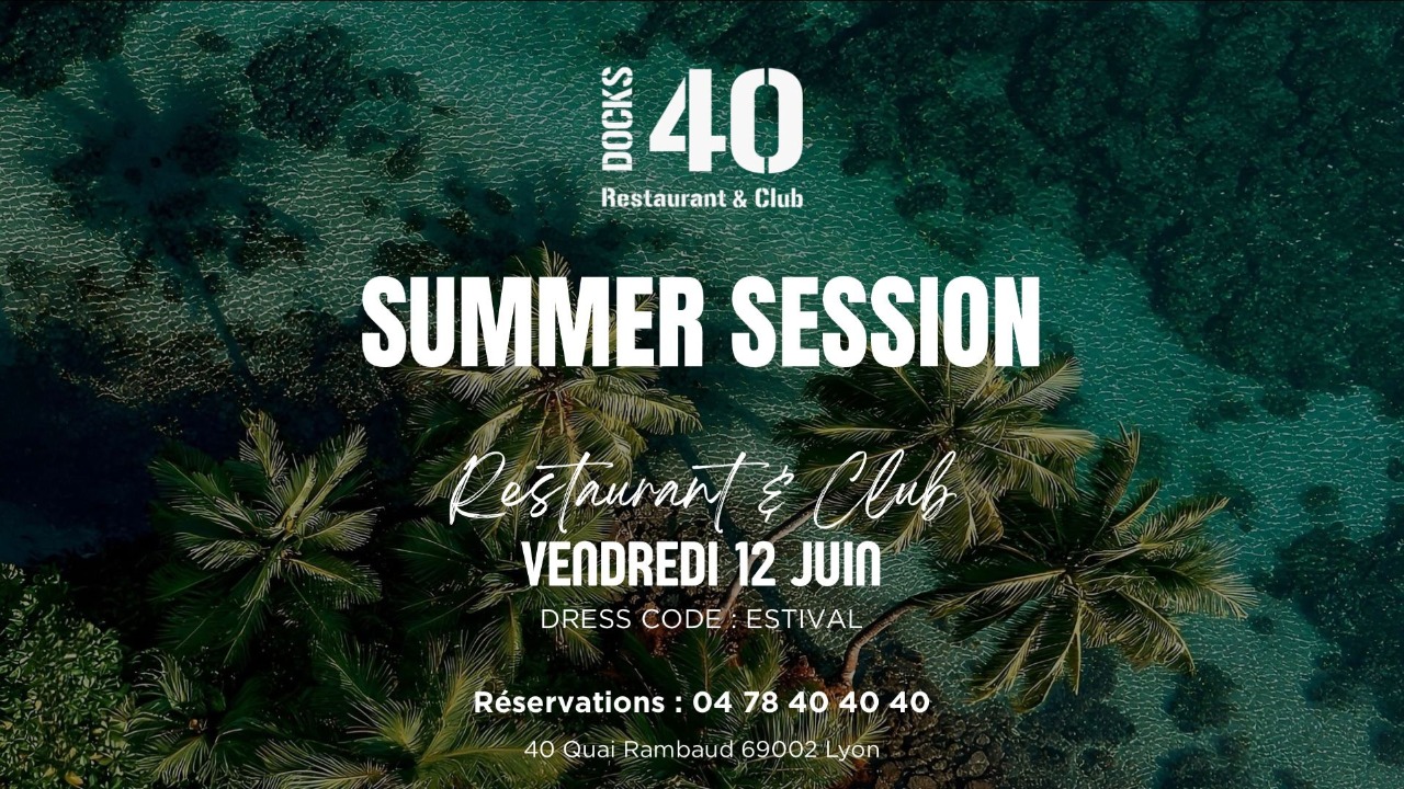 VENDREDI 12 JUIN &ndash; SUMMER SESSION