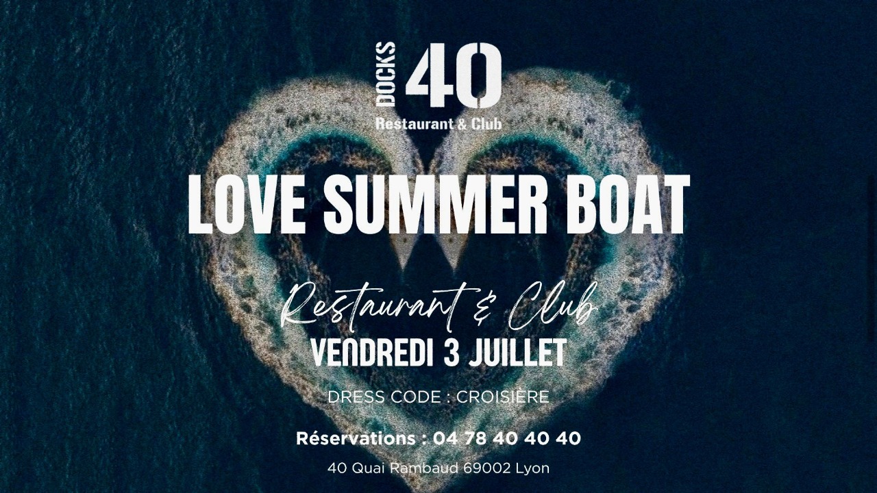 VENDREDI 3 JUILLET – LOVE SUMMER BOAT VENDREDI 3 JUILLET – LOVE SUMMER BOAT