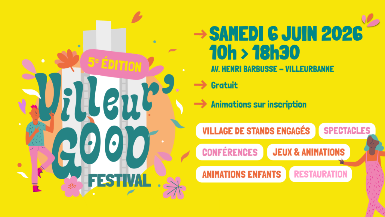 Villeur&rsquo;GOOD Festival : une journ&eacute;e festive et engag&eacute;e au c&oelig;ur de Villeurbanne