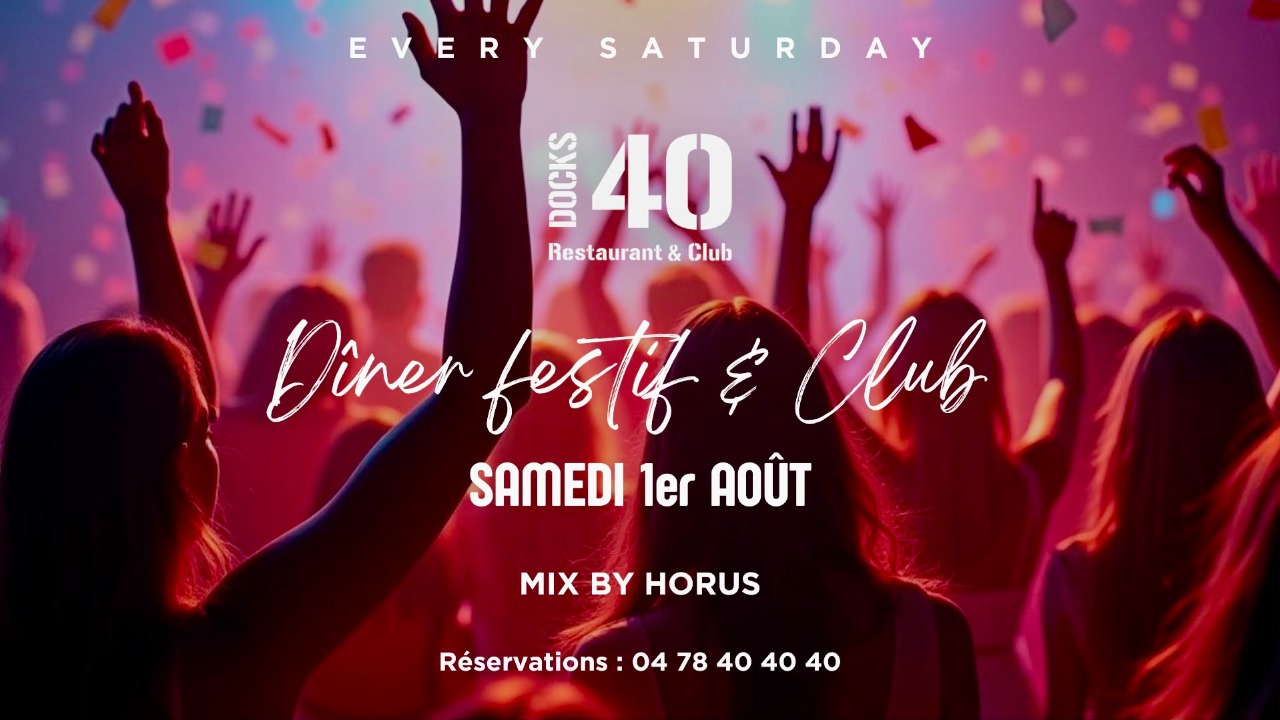 SAMEDI 1ER AOÛT - DÎNER FESTIF & CLUB SAMEDI 1ER AOÛT - DÎNER FESTIF & CLUB
