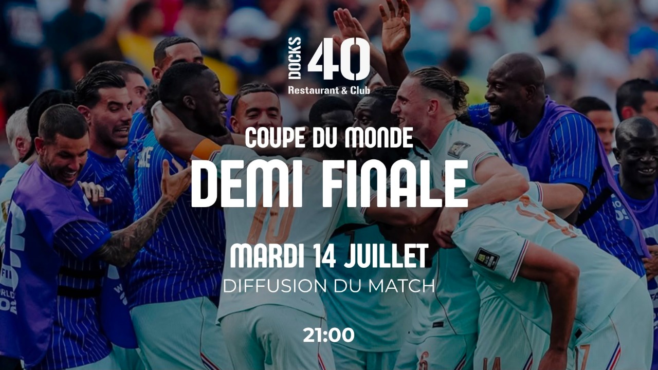 MARDI 14 JUILLET - DEMI FINALE
