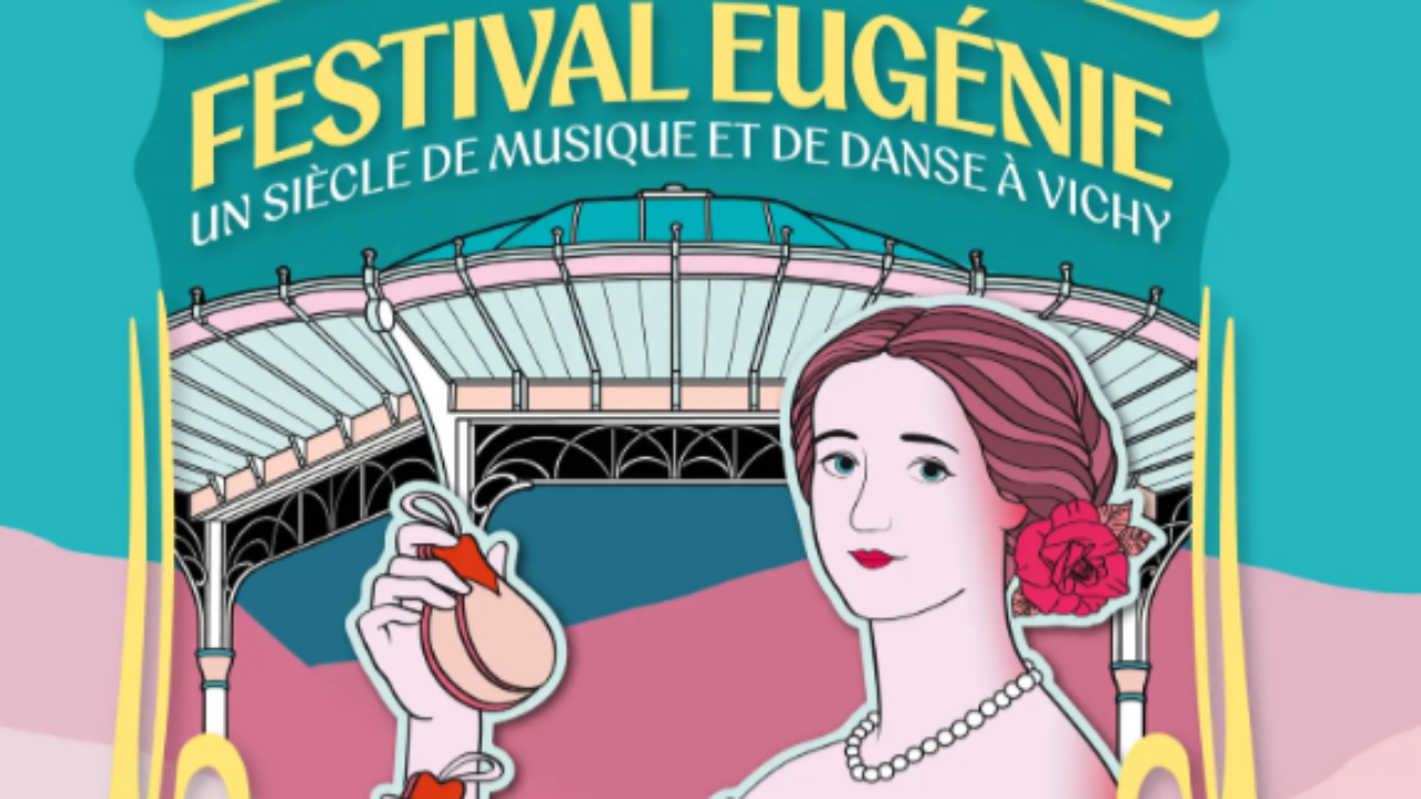 Vichy. Un festival autour d'Eugénie Vichy. Un festival autour d'Eugénie