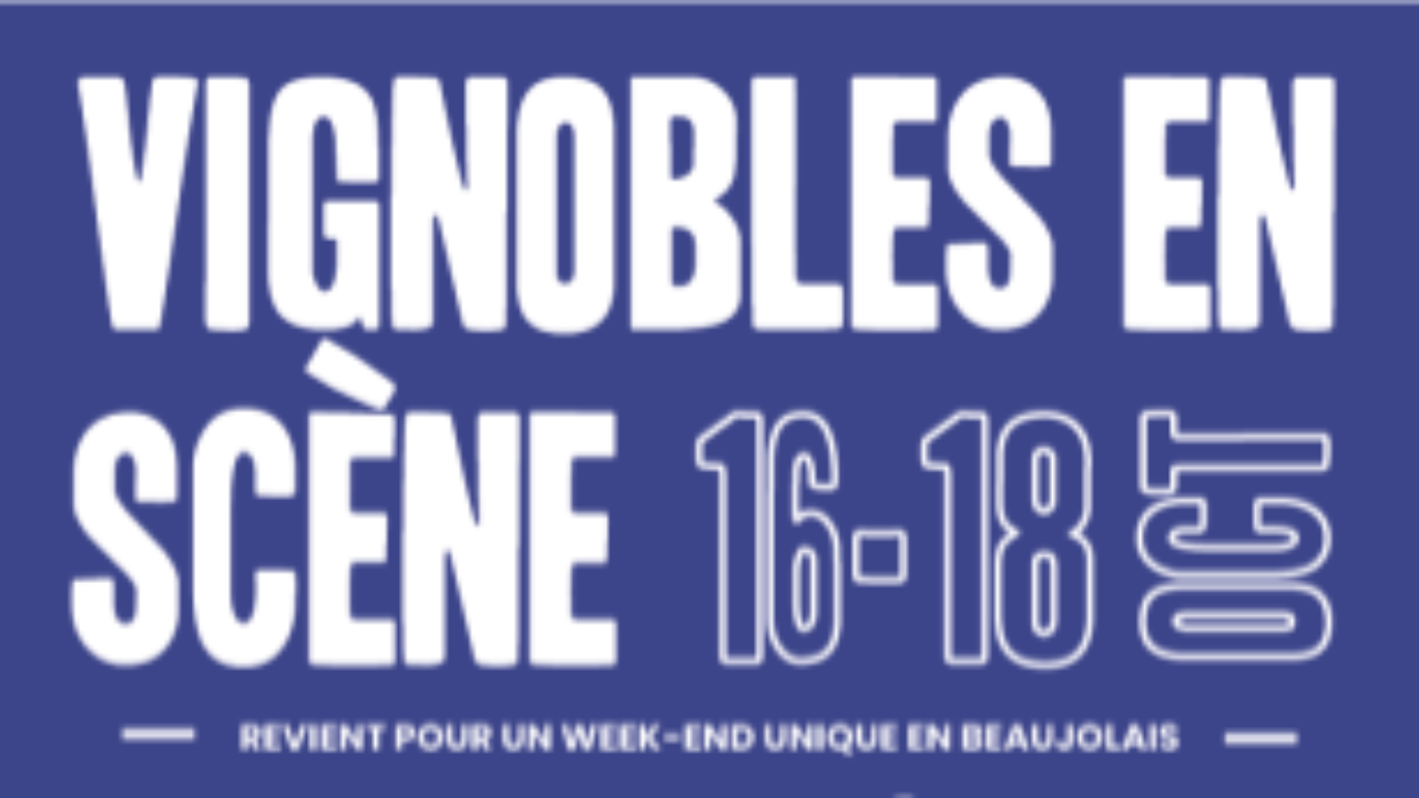 Vignobles en Sc&egrave;ne : un week-end gourmand et festif au c&oelig;ur du Beaujolais